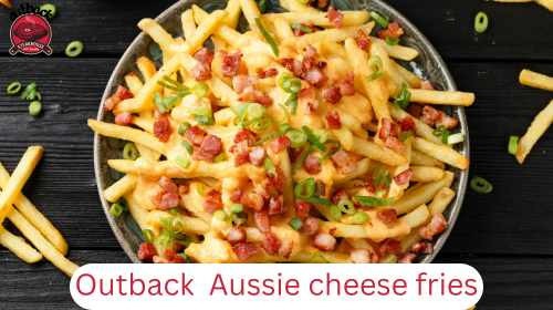 Aussie cheese fries outback